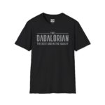 Dadalorian T-Shirt: The Best Dad in the Galaxy, Father's Day Gift, Fun Tee, Unisex Dad Shirt, Geeky Dad Apparel - Image 6