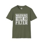 Bold Statement Tee: Warning I Have No Filter, Funny Gift, Casual Wear, Unisex T-Shirt, Conversation Starter, Birthday Gift, Graphic Tee - Image 6