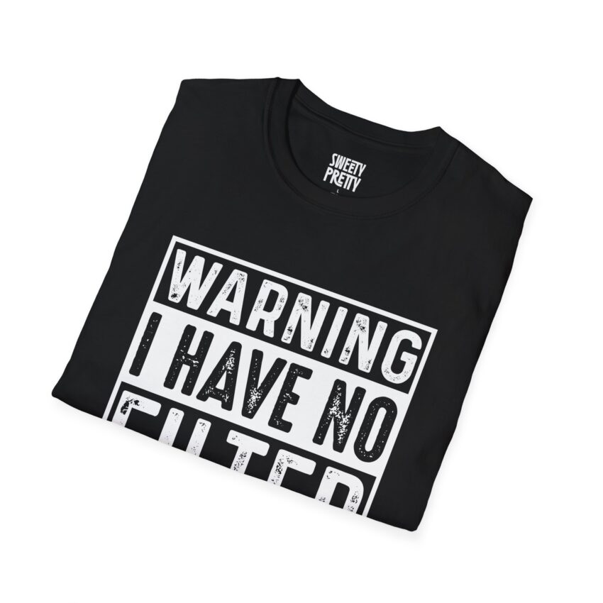 Bold Statement Tee: Warning I Have No Filter, Funny Gift, Casual Wear, Unisex T-Shirt, Conversation Starter, Birthday Gift, Graphic Tee - Image 2