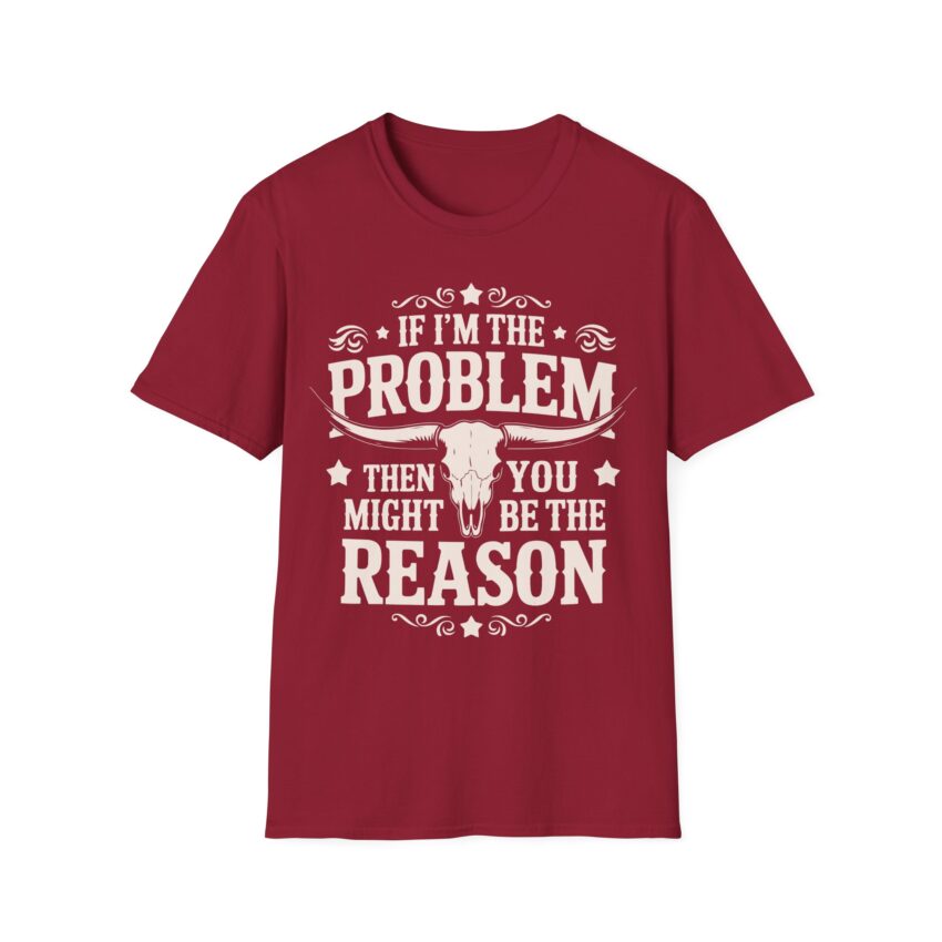 Humorous Unisex T-Shirt - If I'm the Problem, Reason Graphic Tee, Funny Gift, Casual Wear, Birthday Present, Unisex Fashion - Image 16