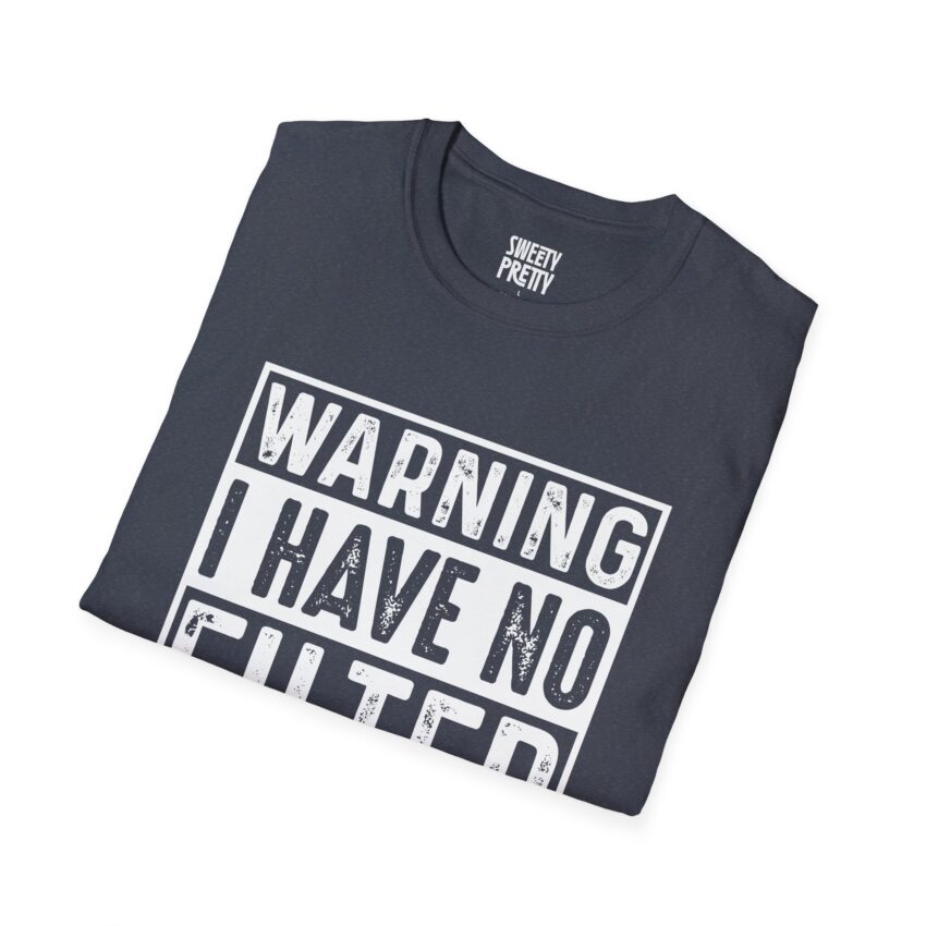 Bold Statement Tee: Warning I Have No Filter, Funny Gift, Casual Wear, Unisex T-Shirt, Conversation Starter, Birthday Gift, Graphic Tee - Image 13