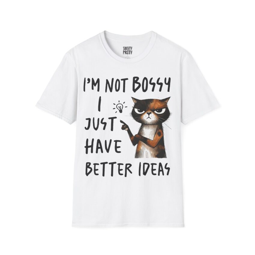 Funny Cat Quote T-Shirt: I'm Not Bossy, I Just Have Better Ideas, Gift for Cat Lovers, Casual Humor Tee, Cool Fashion, Perfect Birthday Gift - Image 1