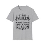 Humorous Unisex T-Shirt - If I'm the Problem, Reason Graphic Tee, Funny Gift, Casual Wear, Birthday Present, Unisex Fashion - Image 8