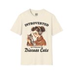 Introverted But Willing to Discuss Cats T-Shirt | Cute Cat Lover Tee, Funny Pet Owner Gift, Cozy Graphic Tee, Introvert Shirt - Image 5