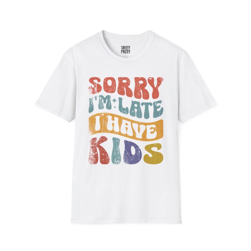 Funny Mom T-Shirt, Sorry I'm Late Graphic Tee, Gifts for Moms, Quirky Parenting Humor Shirt, Casual Everyday Style - Image 1