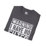 Bold Statement Tee: Warning I Have No Filter, Funny Gift, Casual Wear, Unisex T-Shirt, Conversation Starter, Birthday Gift, Graphic Tee - Image 9