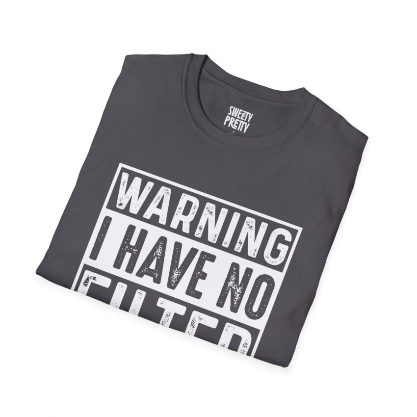 Bold Statement Tee: Warning I Have No Filter, Funny Gift, Casual Wear, Unisex T-Shirt, Conversation Starter, Birthday Gift, Graphic Tee - Image 9