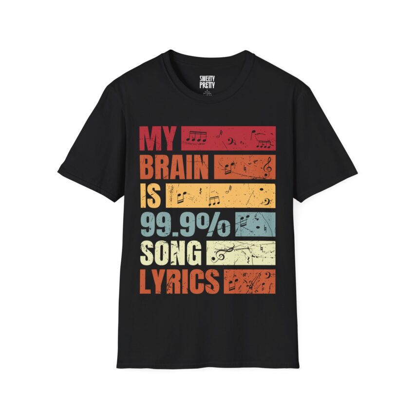 My Brain is 99.9% Song Lyrics Unisex T-Shirt, Music Lover Gift, Funny Tee, Casual Wear, Birthday Present, Music Themed Apparel - Image 9