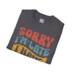 Funny Mom T-Shirt, Sorry I'm Late Graphic Tee, Gifts for Moms, Quirky Parenting Humor Shirt, Casual Everyday Style - Image 13