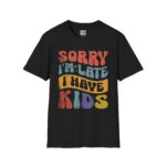 Funny Mom T-Shirt, Sorry I'm Late Graphic Tee, Gifts for Moms, Quirky Parenting Humor Shirt, Casual Everyday Style - Image 8