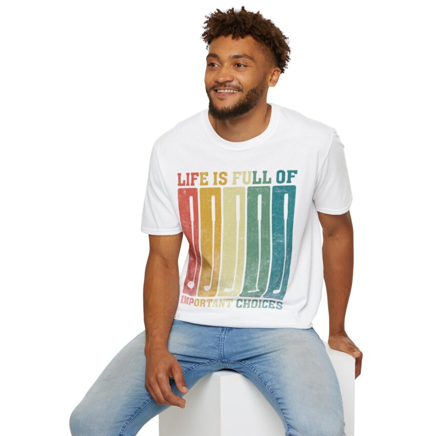 Life is Full of Important Choices T-Shirt, Motivational Quote Tee, Softstyle Graphic Tee, Gift for Golf Lovers, Unisex Casual Wear - Image 10