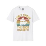 I Only Smoke The Good Stuff T-Shirt, Funny Graphic Tee, Unisex Shirt, Gift for Smokers, Casual Wear, Summer Shirt
