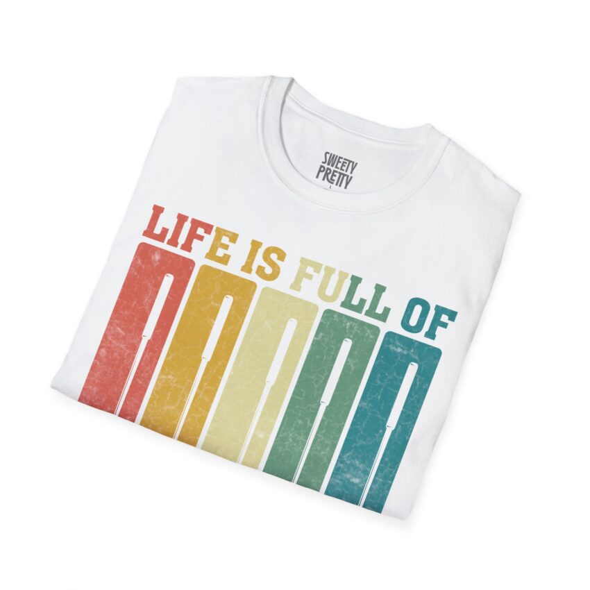 Life is Full of Important Choices T-Shirt, Motivational Quote Tee, Softstyle Graphic Tee, Gift for Golf Lovers, Unisex Casual Wear - Image 5