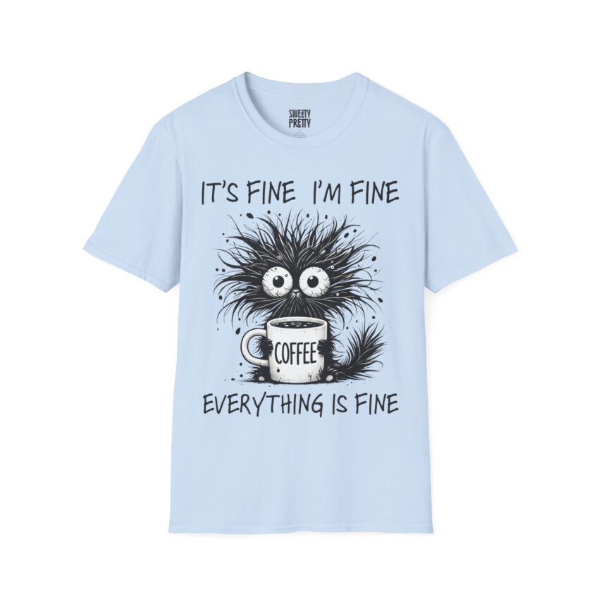 Funny Coffee Lover T-Shirt, It's Fine I'm Fine Tee, Unisex Graphic Shirt, Coffee Art Humor Top, Perfect Gift for Friends - Image 14