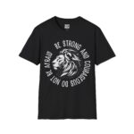 Courageous Lion T-Shirt | Be Strong & Courageous Tee | Unisex Graphic Shirt for Inspiration, Motivation, Gift for Him/Her - Image 6