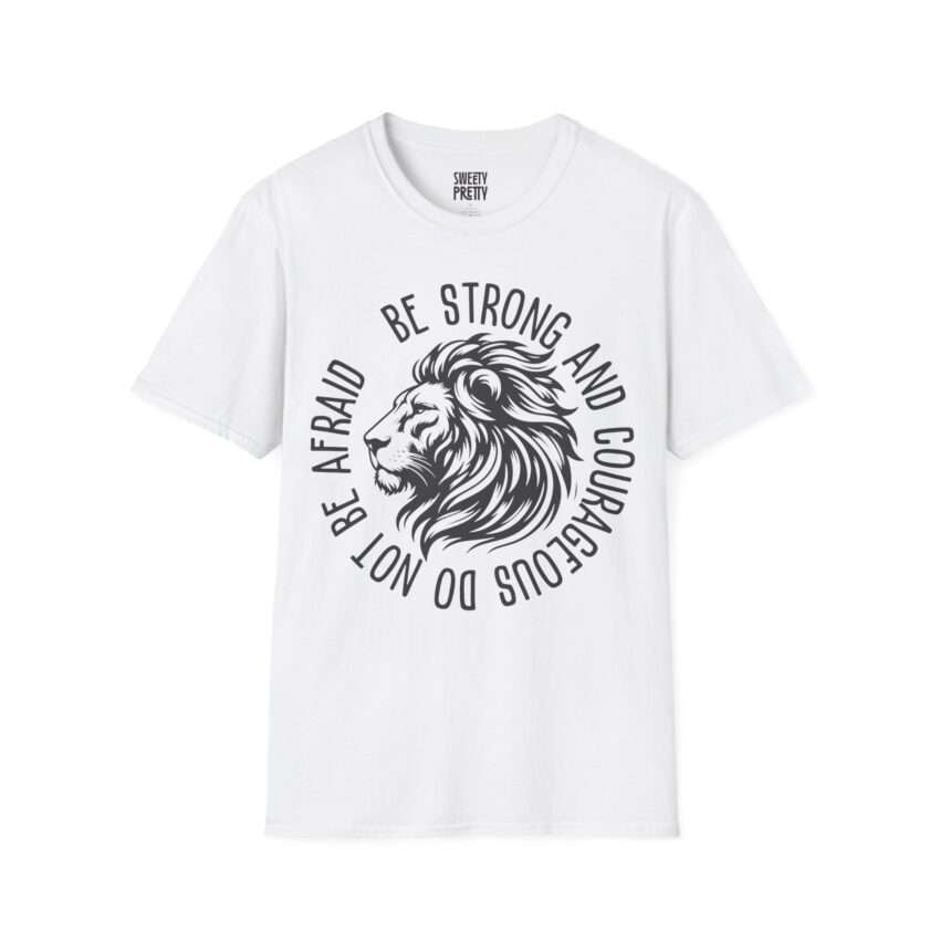 Courageous Lion T-Shirt | Be Strong & Courageous Tee | Unisex Graphic Shirt for Inspiration, Motivation, Gift for Him/Her - Image 1